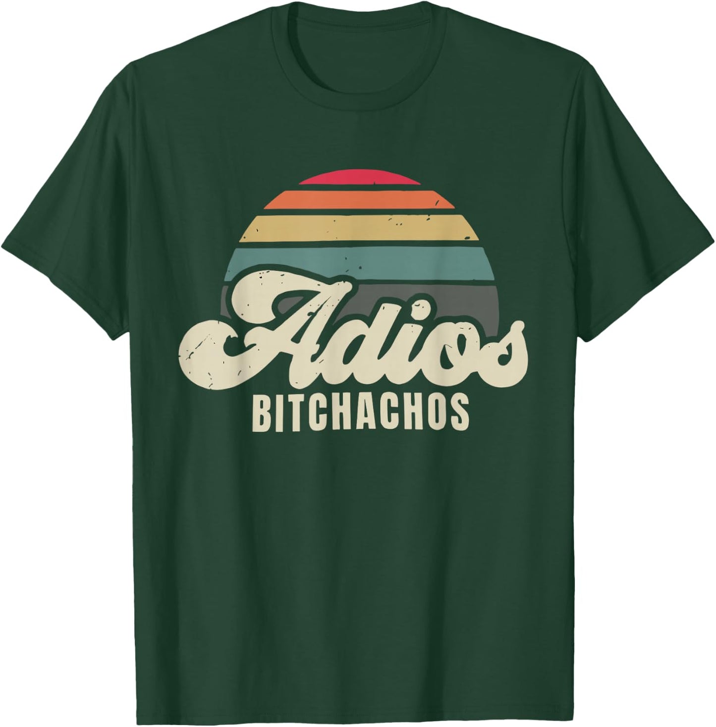 Adios Bitchachos Retro Sunset Script Vintage Goodbye T-Shirt - T-Shirt | Forest