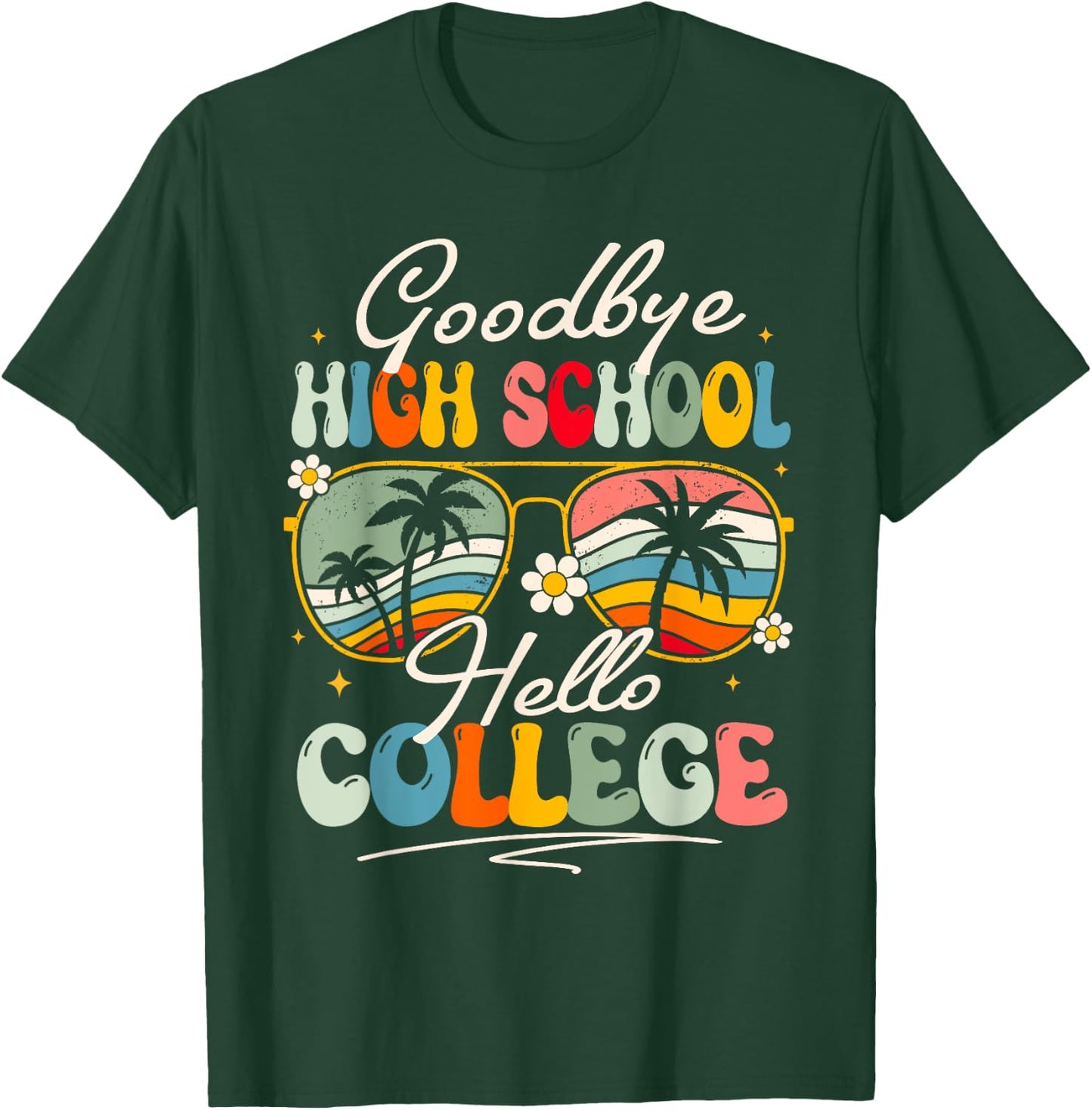 Groovy Goodbye High School Hello College Summer Student T-Shirt - T-Shirt | Forest