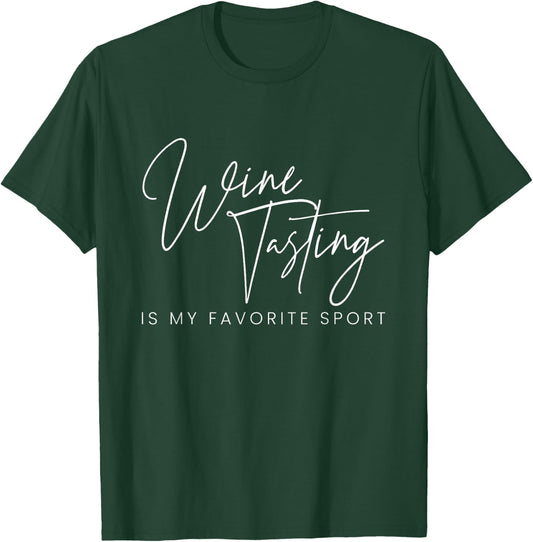 Wine Tasting is My Favourite Sport Wine Connoisseur Wine Tasting T-Shirt - T-Shirt | Forest