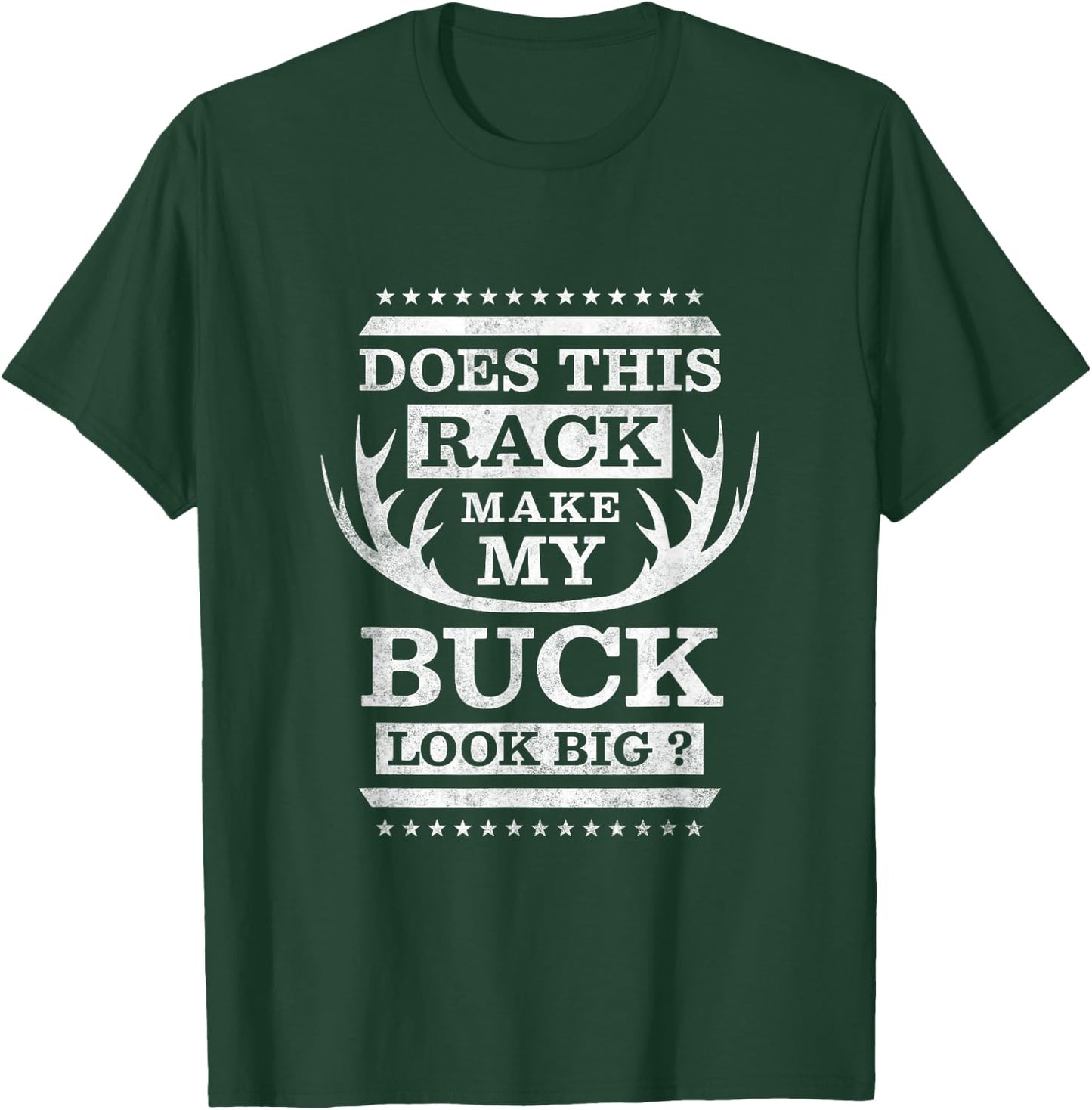 Does this rack make my buck look big T-Shirt - T-Shirt | Forest