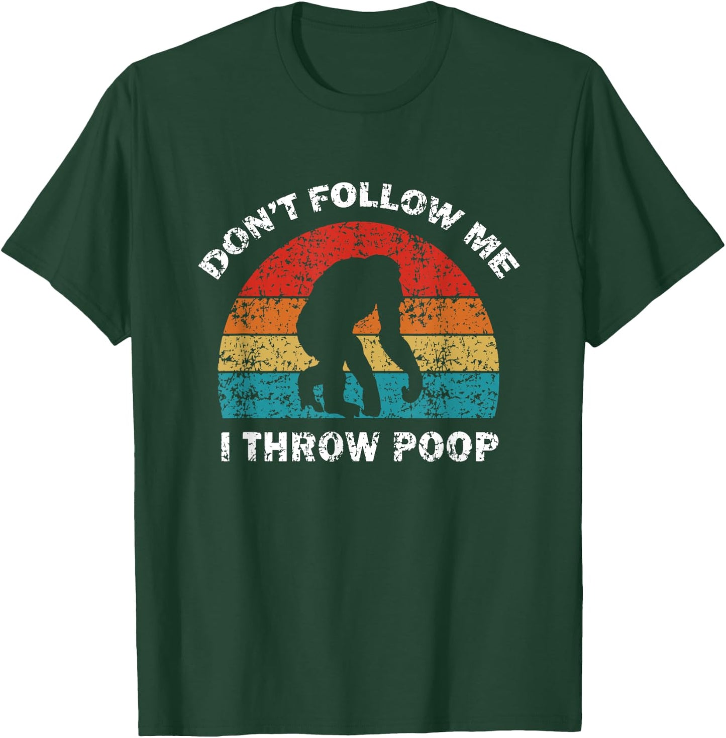 Don't Follow Me I Throw Poop Funny Chimp T-Shirt - T-Shirt | Forest