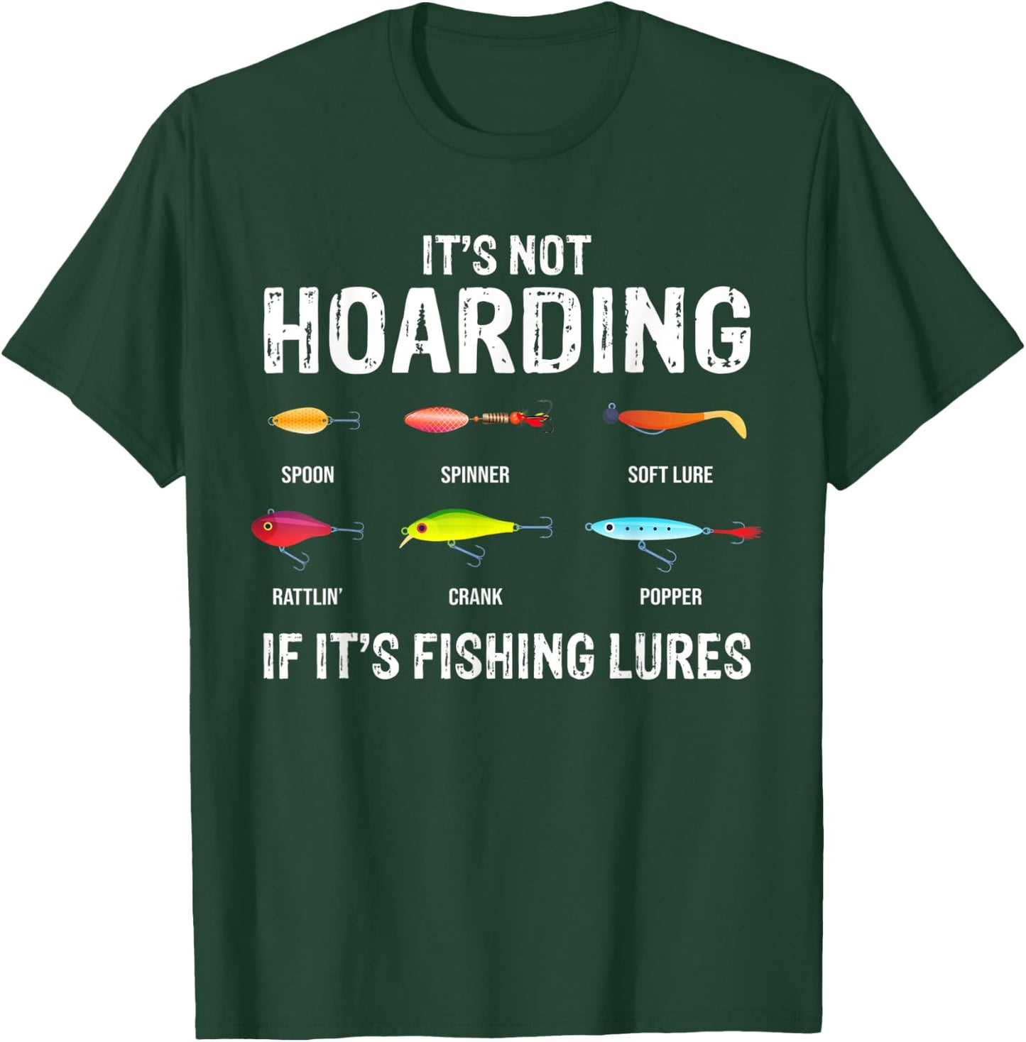 It's not hoarding if it's fishing lures T-Shirt - T-Shirt | Forest