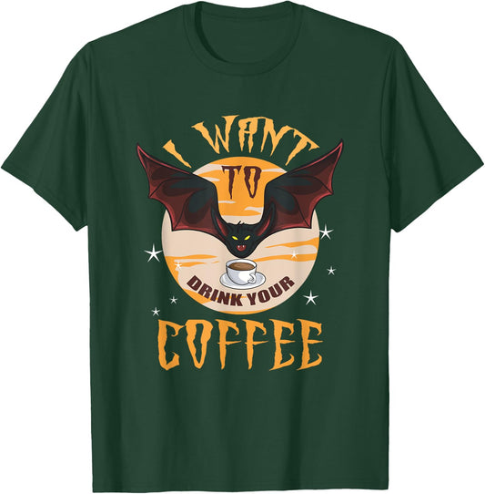 Halloween I Want To Drink Your Coffee Bat Funny T-Shirt - T-Shirt | Forest