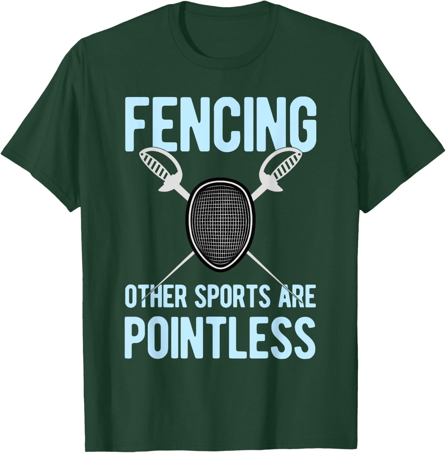 Funny Fencing All Other Sports Are Pointless Men Women Youth T-Shirt - T-Shirt | Forest