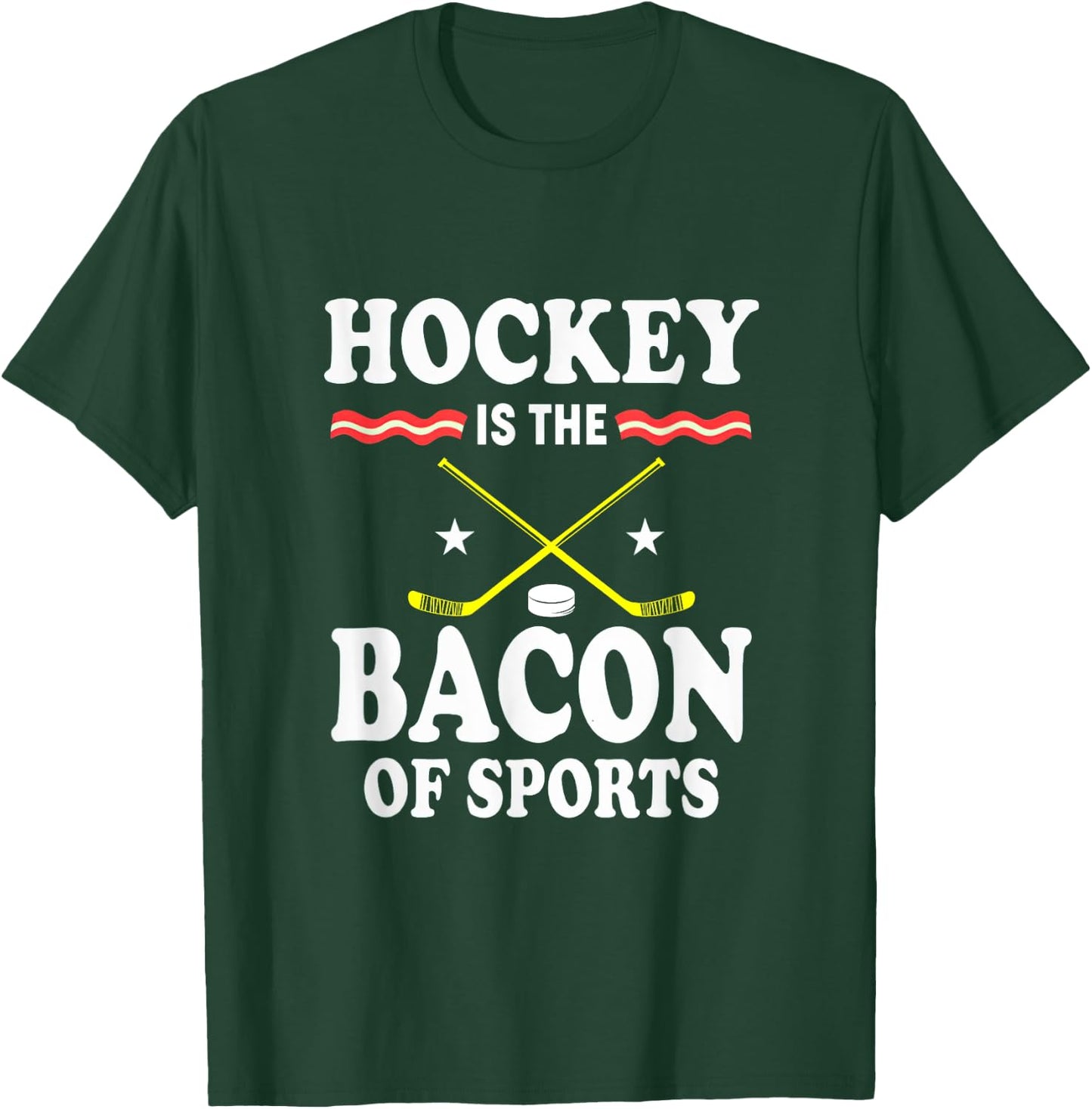 Hockey Is The Bacon Of Sports Gift Hocker Bacon Lovers T-Shirt - T-Shirt | Forest