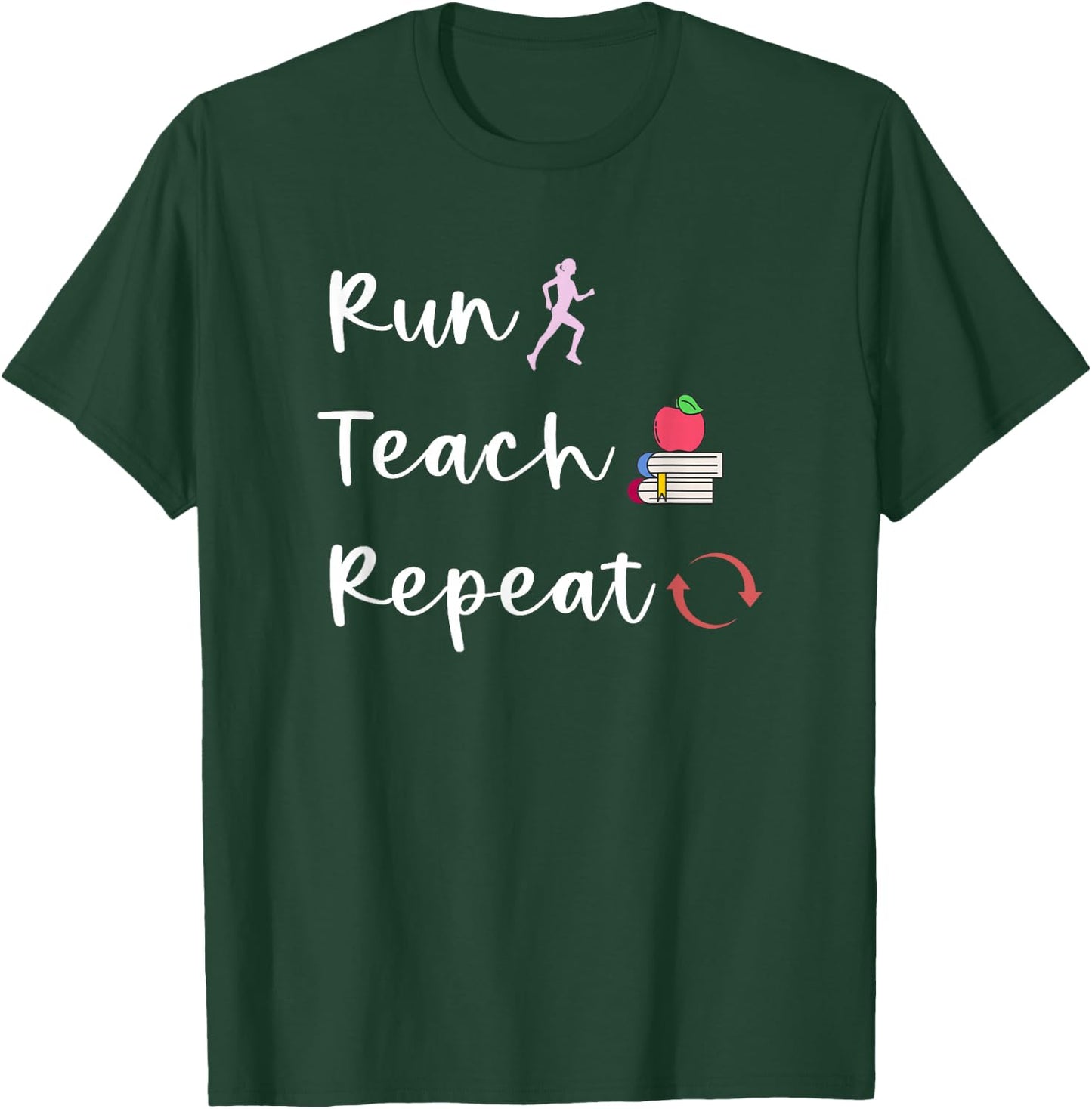 Run Teach Repeat Funny Teacher Running Saying Slogan Runner T-Shirt - T-Shirt | Forest