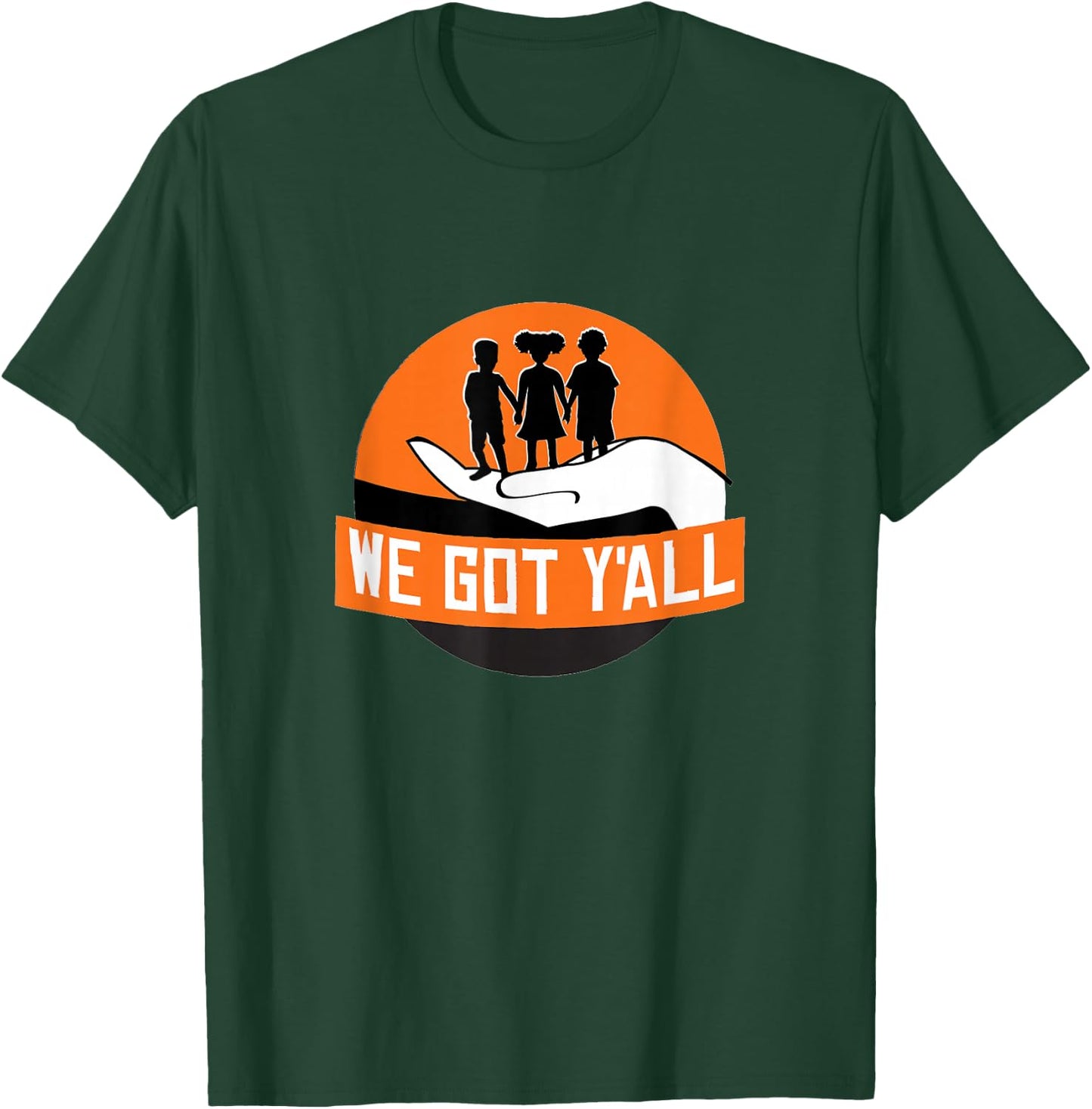 We Got Y'all T-Shirt - T-Shirt | Forest