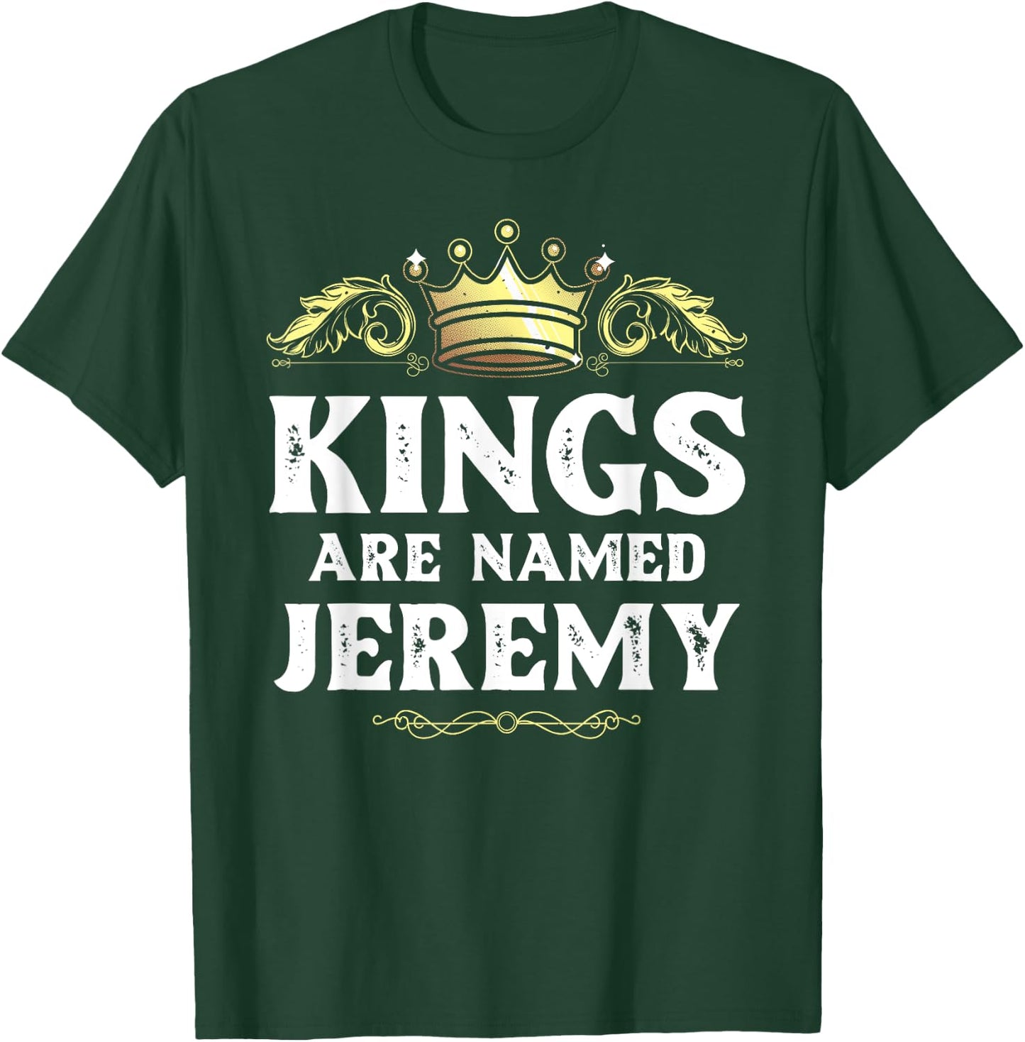 Kings Are Named JEREMY Gift Funny Personalized Name Joke Men T-Shirt - T-Shirt | Forest