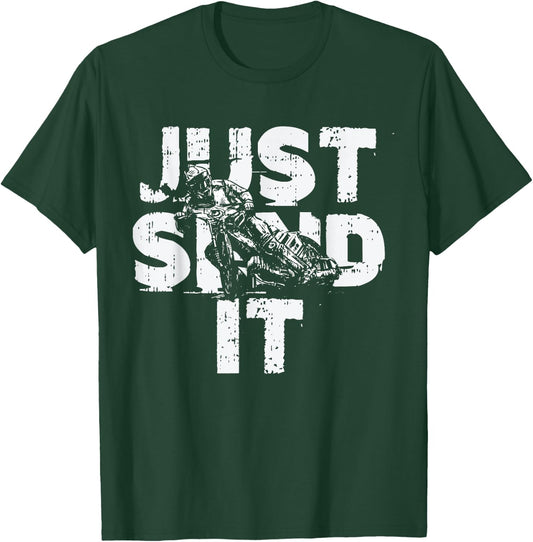 Just Send It Motocross Cool Motorcycle Dirt Bike Biker Gift T-Shirt - T-Shirt | Forest