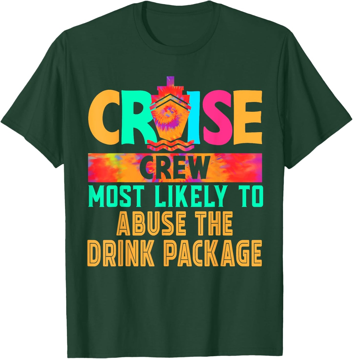 Cruise Crew Most Likely to Abuse The Drink Package Hippie T-Shirt - T-Shirt | Forest