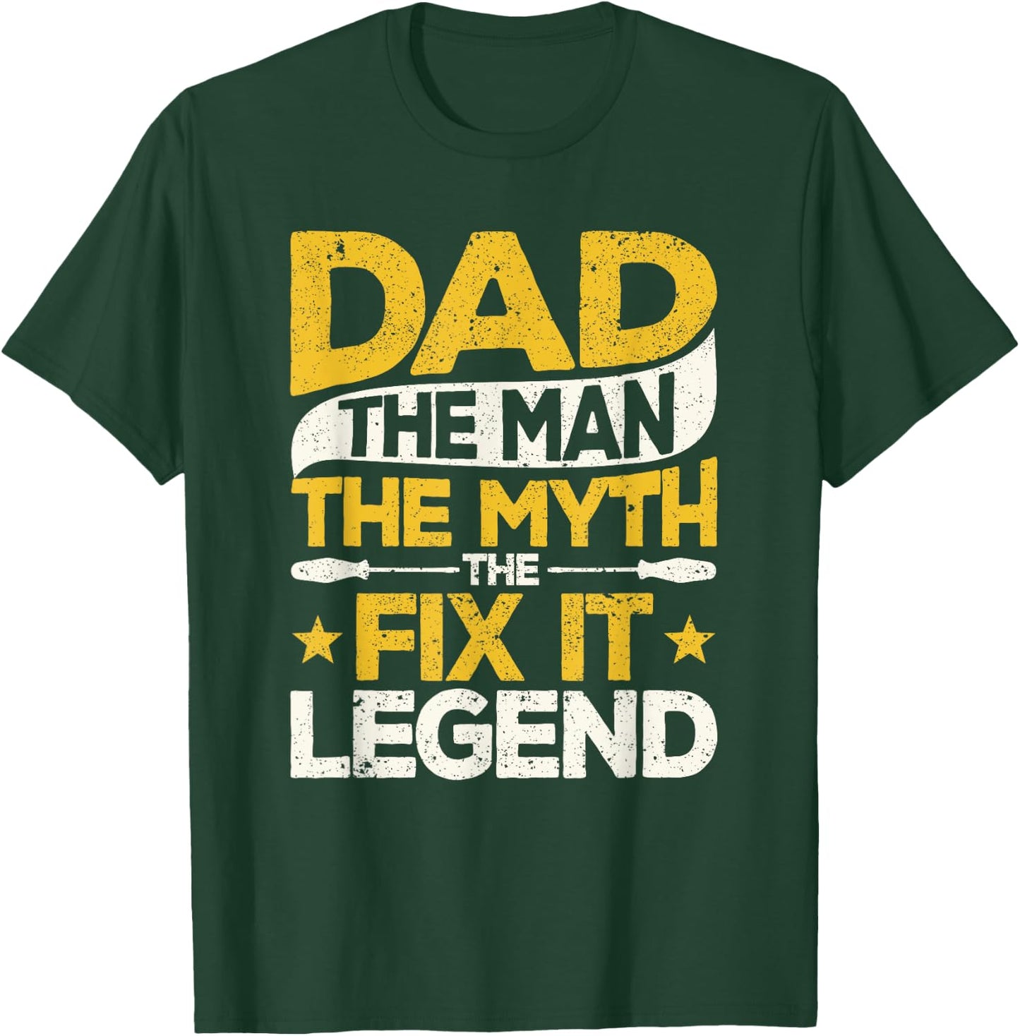 Dad The Man The Myth The Fix It Legend Father's Day Handyman T-Shirt - T-Shirt | Forest