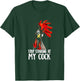 Stop Staring At My Cook/Cock - Chicken, Sarcastic Humour T-Shirt - T-Shirt | Forest