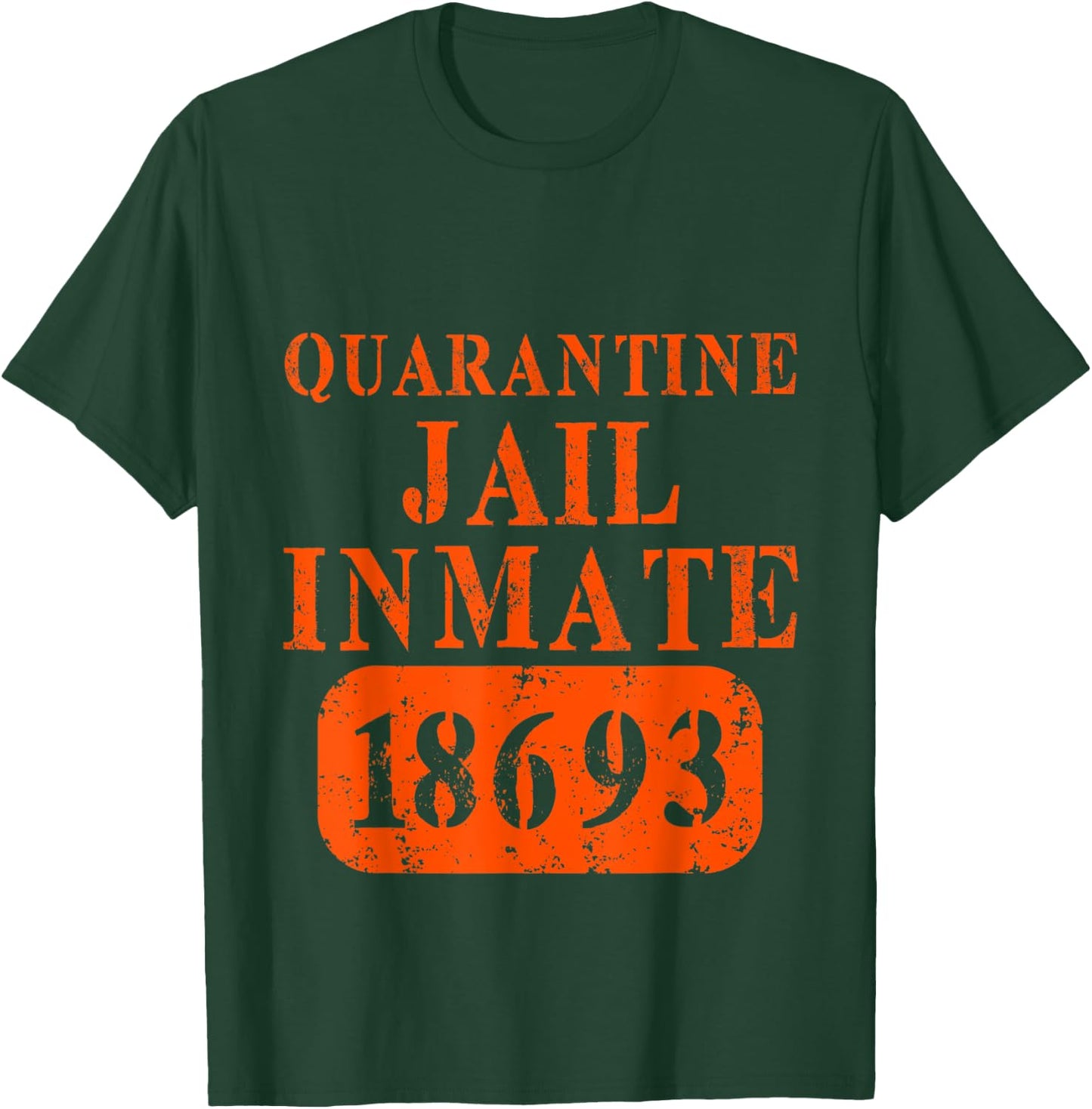 Quarantine Jail Inmate Isolation Survived Prisoner Arrest T-Shirt - T-Shirt | Forest