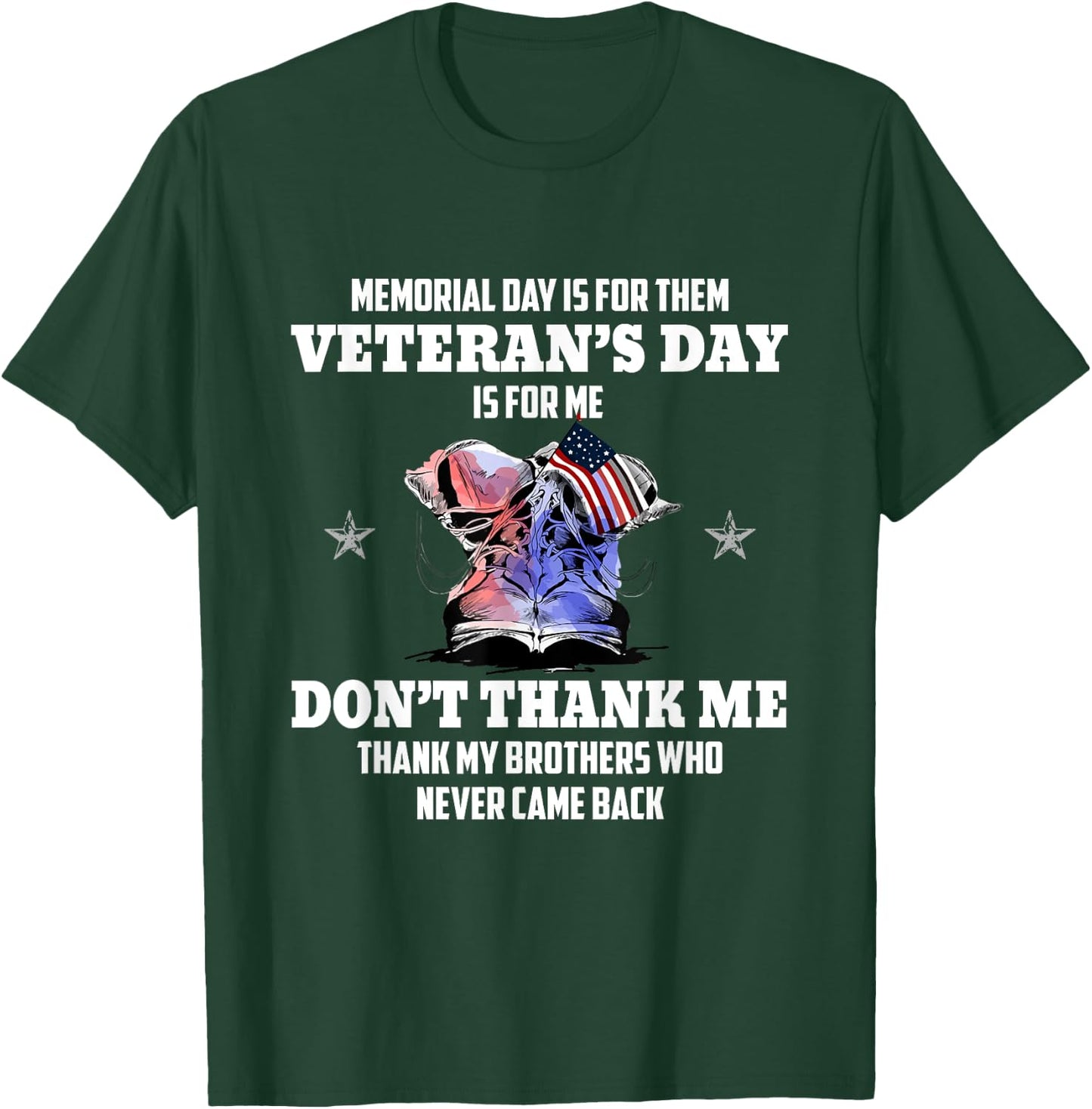 Memorial Day Is For Them Veteran's Day Is For Me T-Shirt - T-Shirt | Forest