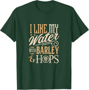 Beer Brewer Craft Brewing I Like My Water with Barley T-Shirt - T-Shirt | Forest