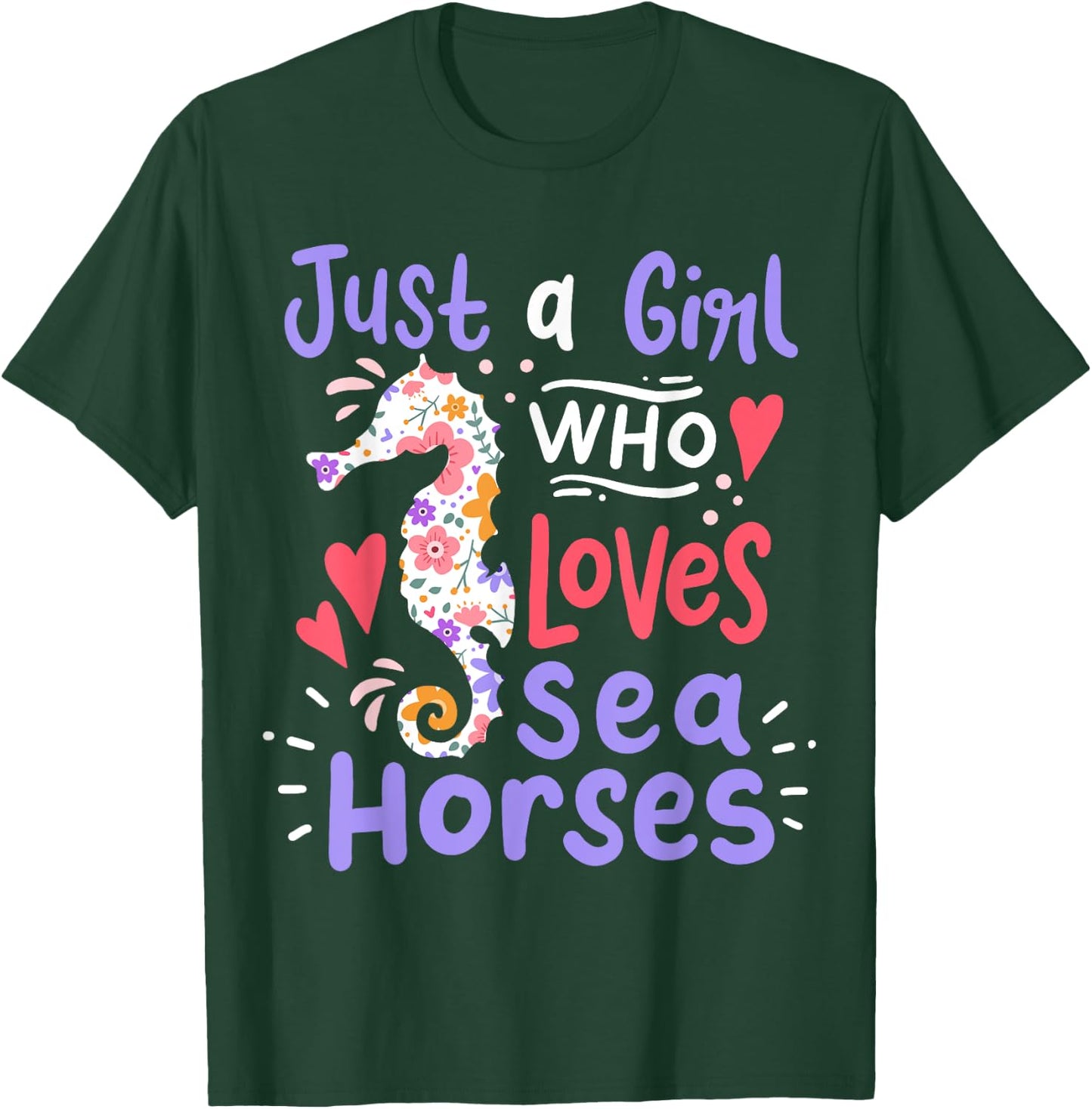 Seahorse Just A Girl Who Loves Seahorses Gift T-Shirt - T-Shirt | Forest