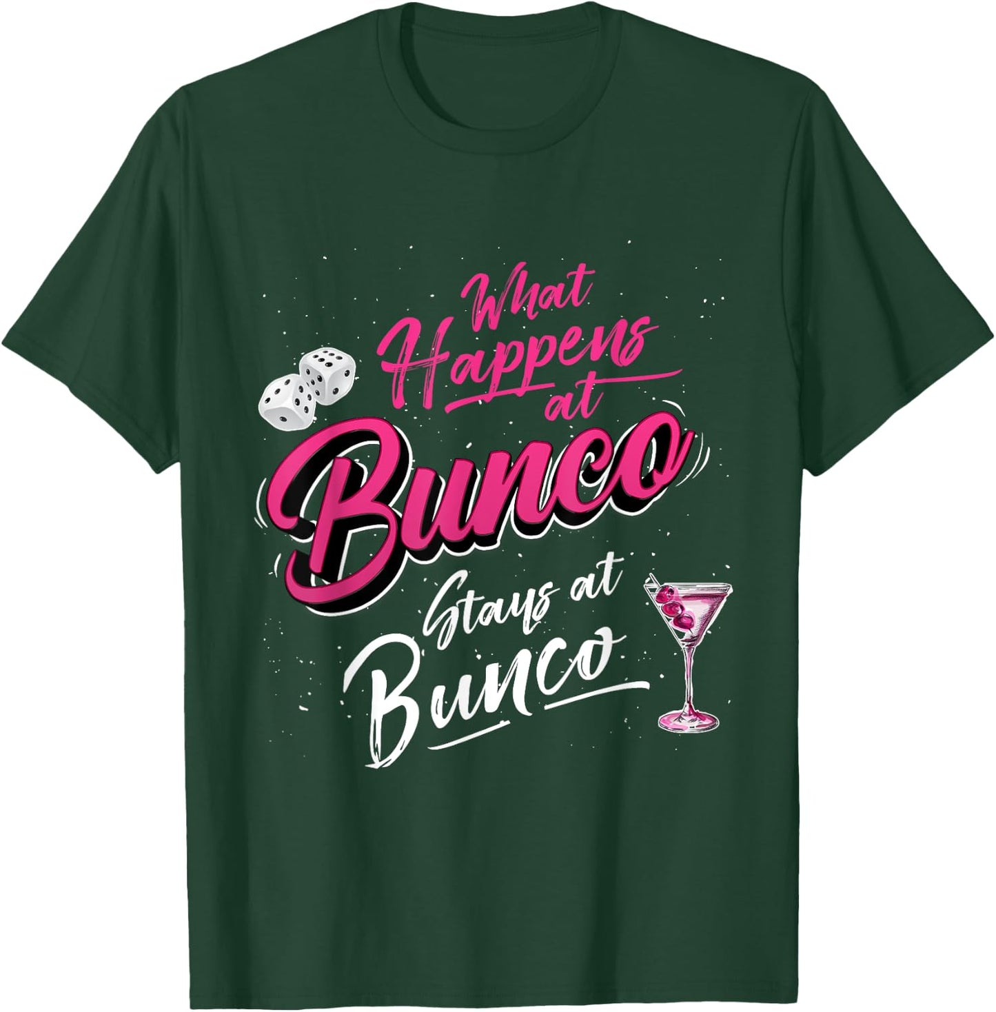 What Happens at Bunco Stays at Bunco Funny Bunco Game Night T-Shirt - T-Shirt | Forest