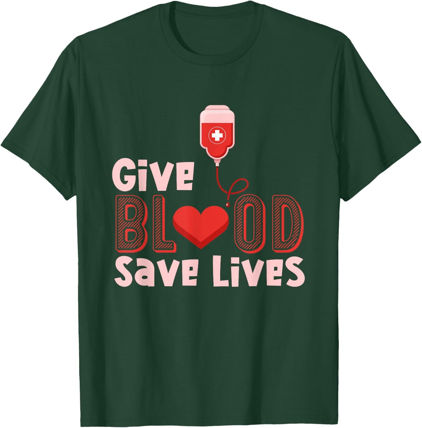 Donate Blood Save Lives - Blood Donor Outfit Donation Gift T-Shirt - T-Shirt | Forest