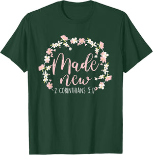 Christian Bible Verse Made New 2 Corinthians 5:17 Flower T-Shirt - T-Shirt | Forest