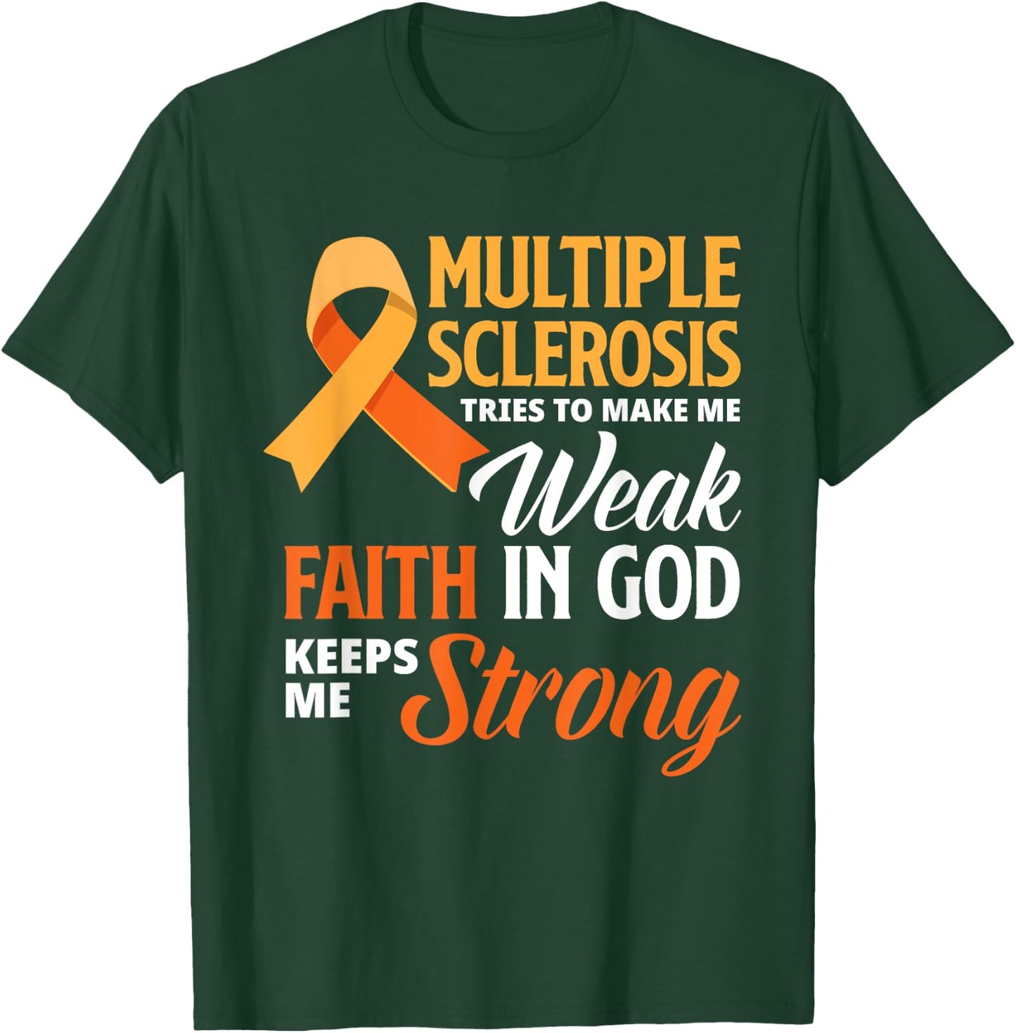 Multiple Sclerosis Faith God Jesus Multiple Sclerosis T-Shirt - T-Shirt | Forest