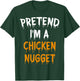 Lazy Halloween Costume Gift Pretend I'm A Chicken Nugget T-Shirt - T-Shirt | Forest