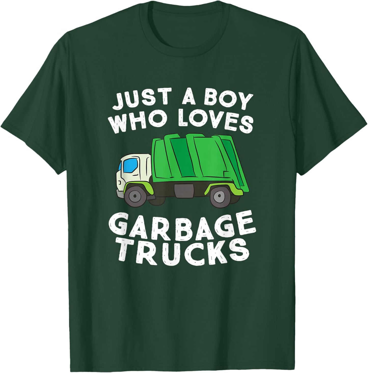 Garbage Truck Just A Boy Who Loves Garbage Trucks T-Shirt - T-Shirt | Forest