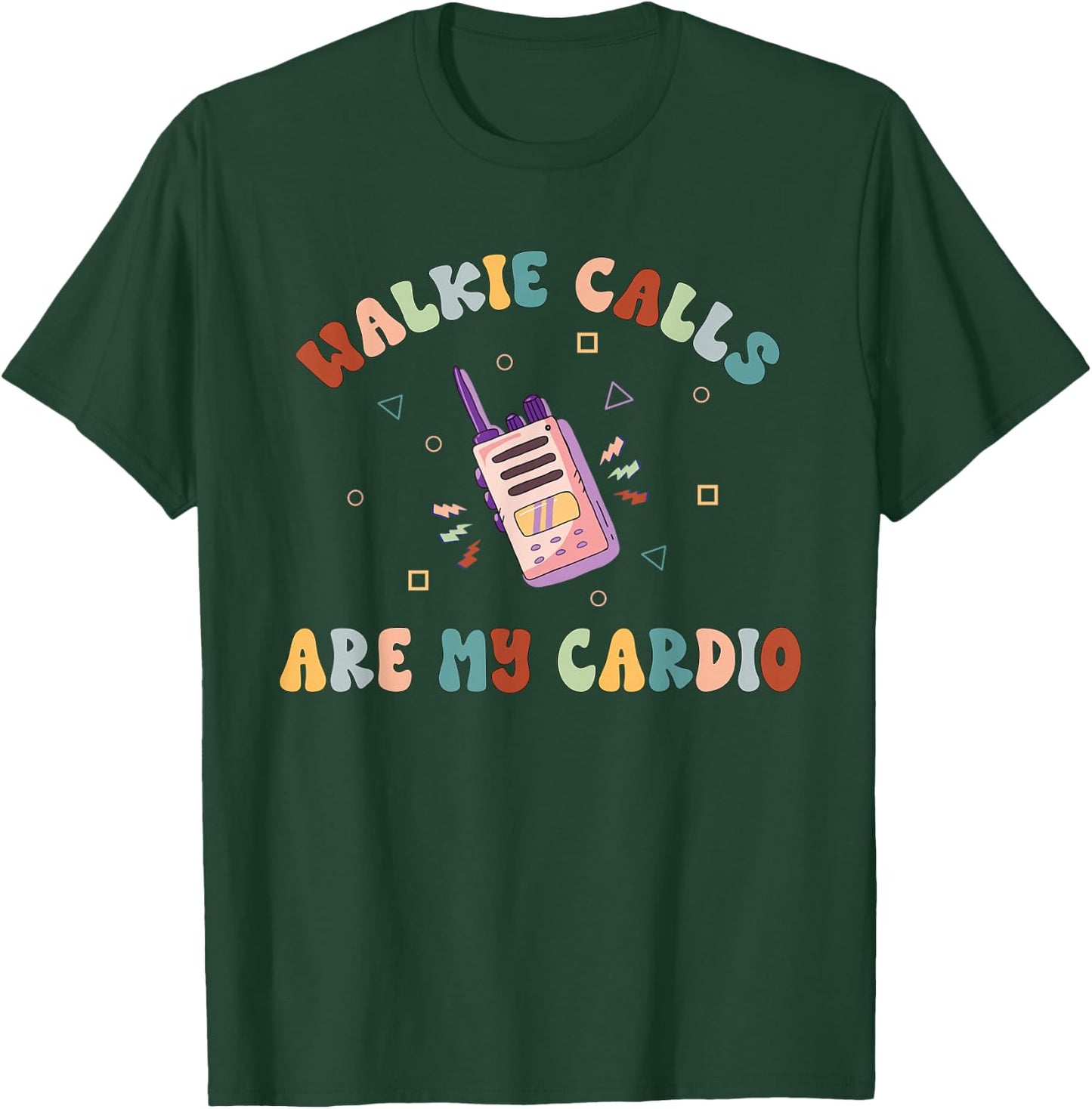 Walkie Calls are My Cardio Special Education Teacher School T-Shirt - T-Shirt | Forest