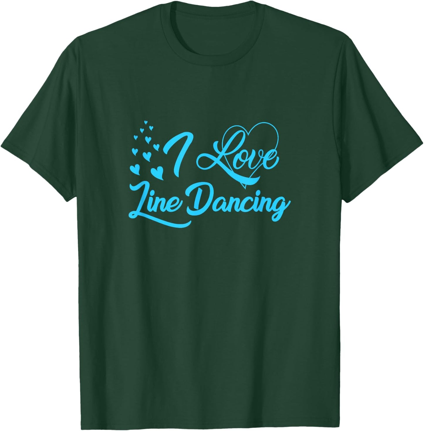 I Love Line Dancing Line Dance T-Shirt - T-Shirt | Forest