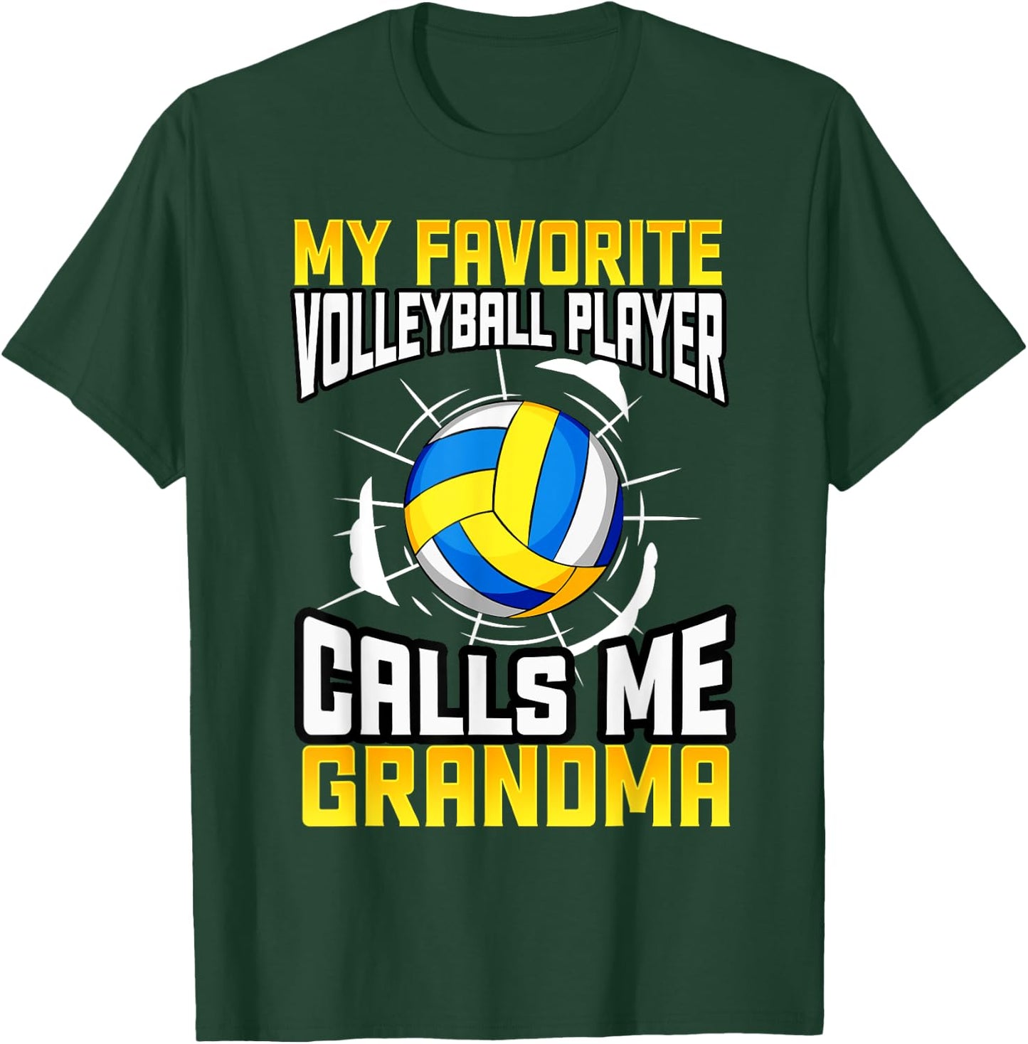 My Favorite Volleyball Player Calls Me Grandma T-Shirt - T-Shirt | Forest