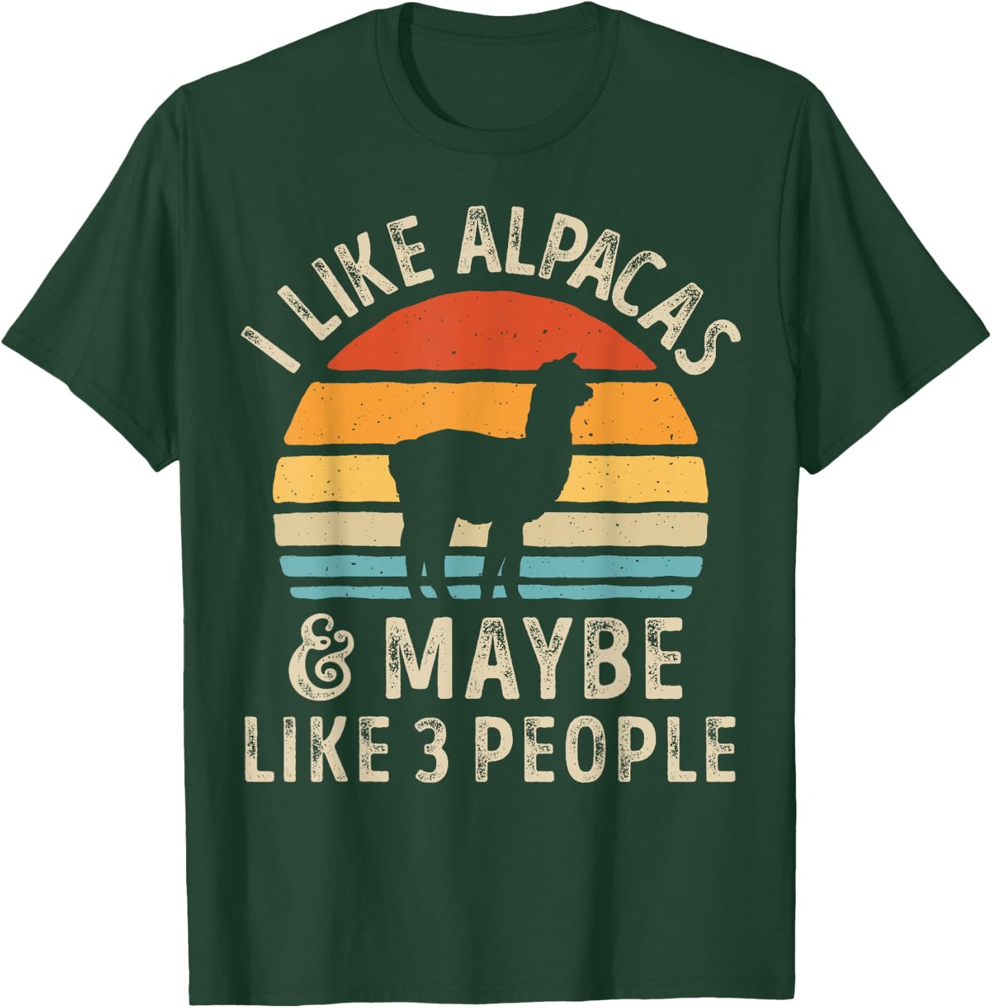I Like Alpacas And Maybe Like 3 People Funny Alpaca Retro T-Shirt - T-Shirt | Forest