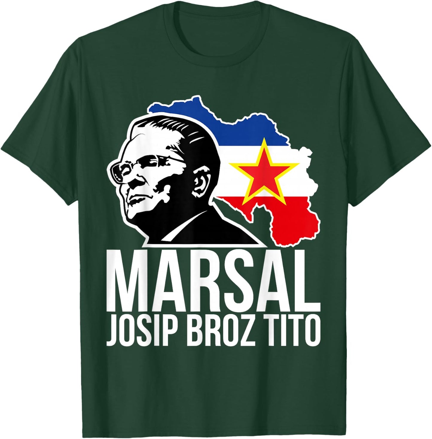 Marsal Josip Broz Tito Yugoslavia Jugoslavija SFRY T-Shirt - T-Shirt | Forest