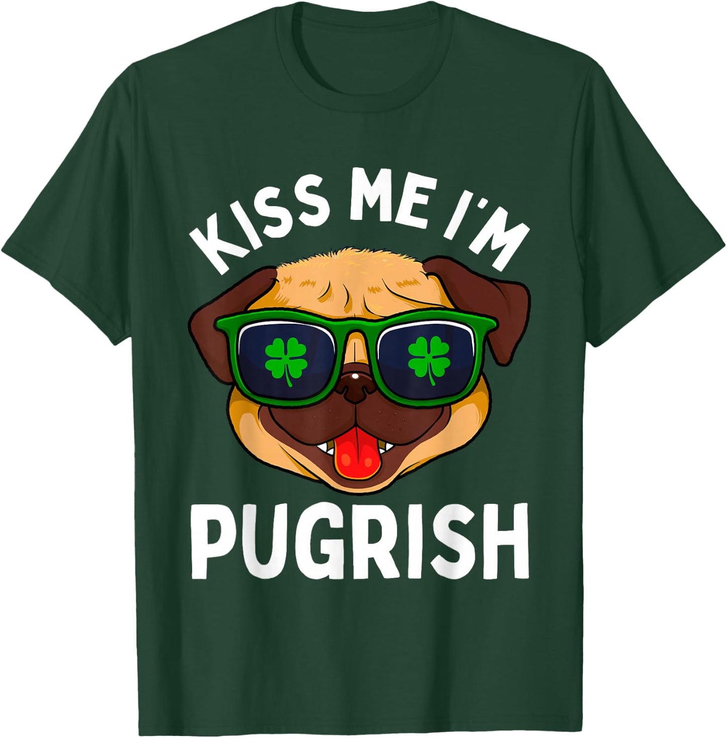 Pug St Patricks Day Dogs Irish Dog Lover Kiss Me Im Pugrish Men Women Kids T-Shirt - T-Shirt | Forest