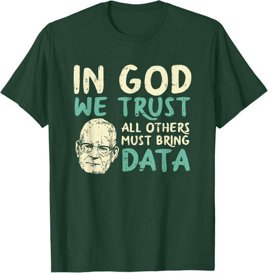 In God We Trust All Others Must Bring Data T-Shirt - T-Shirt | Forest