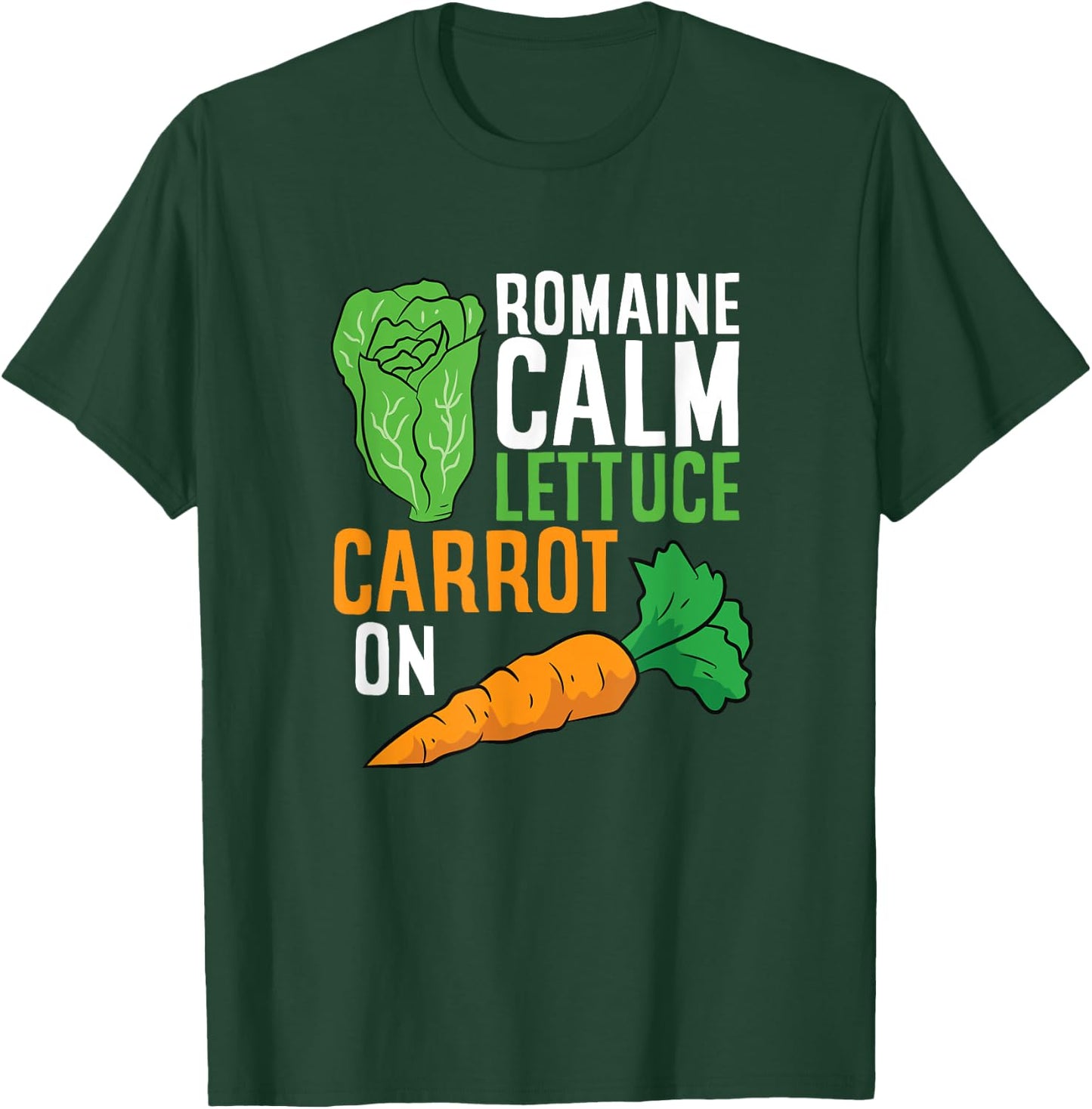 Funny Romaine Calm Lettuce Carrot On T-Shirt - T-Shirt | Forest