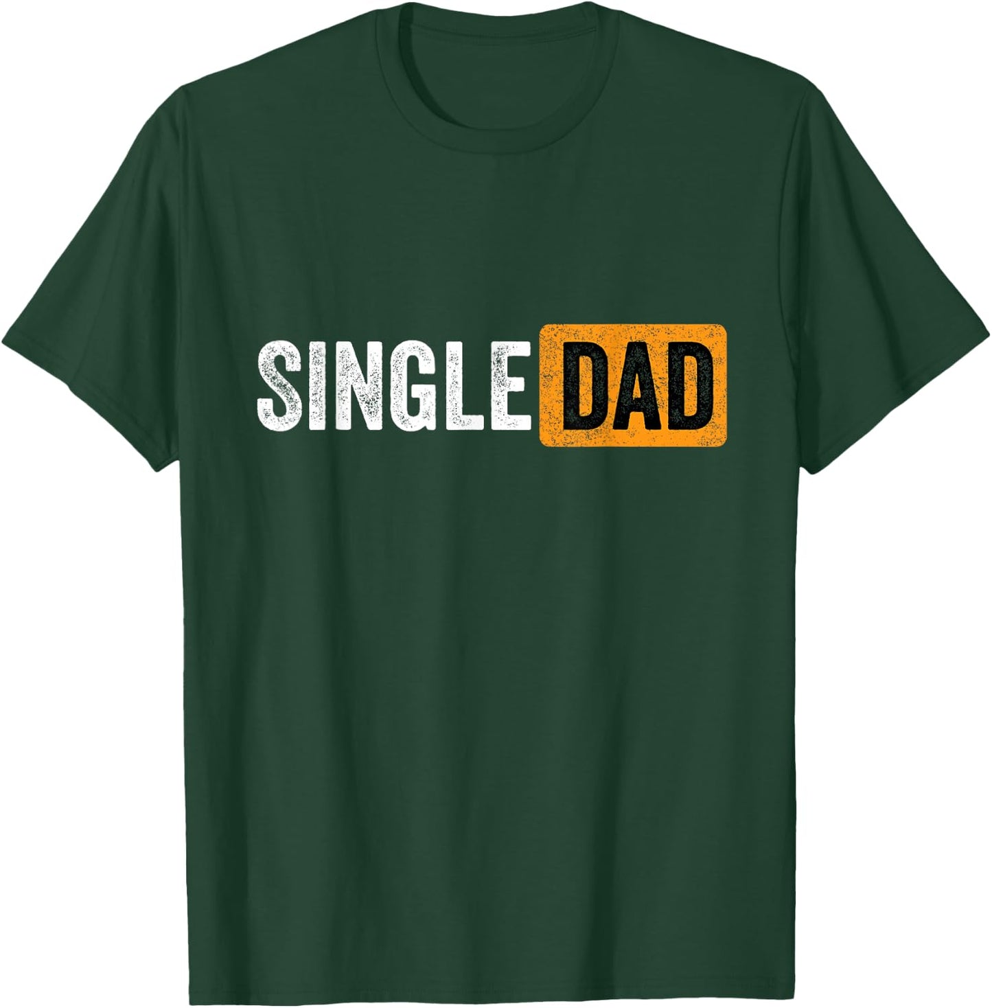 Best Gift Single Parent 2021 Single Dad T-Shirt - T-Shirt | Forest