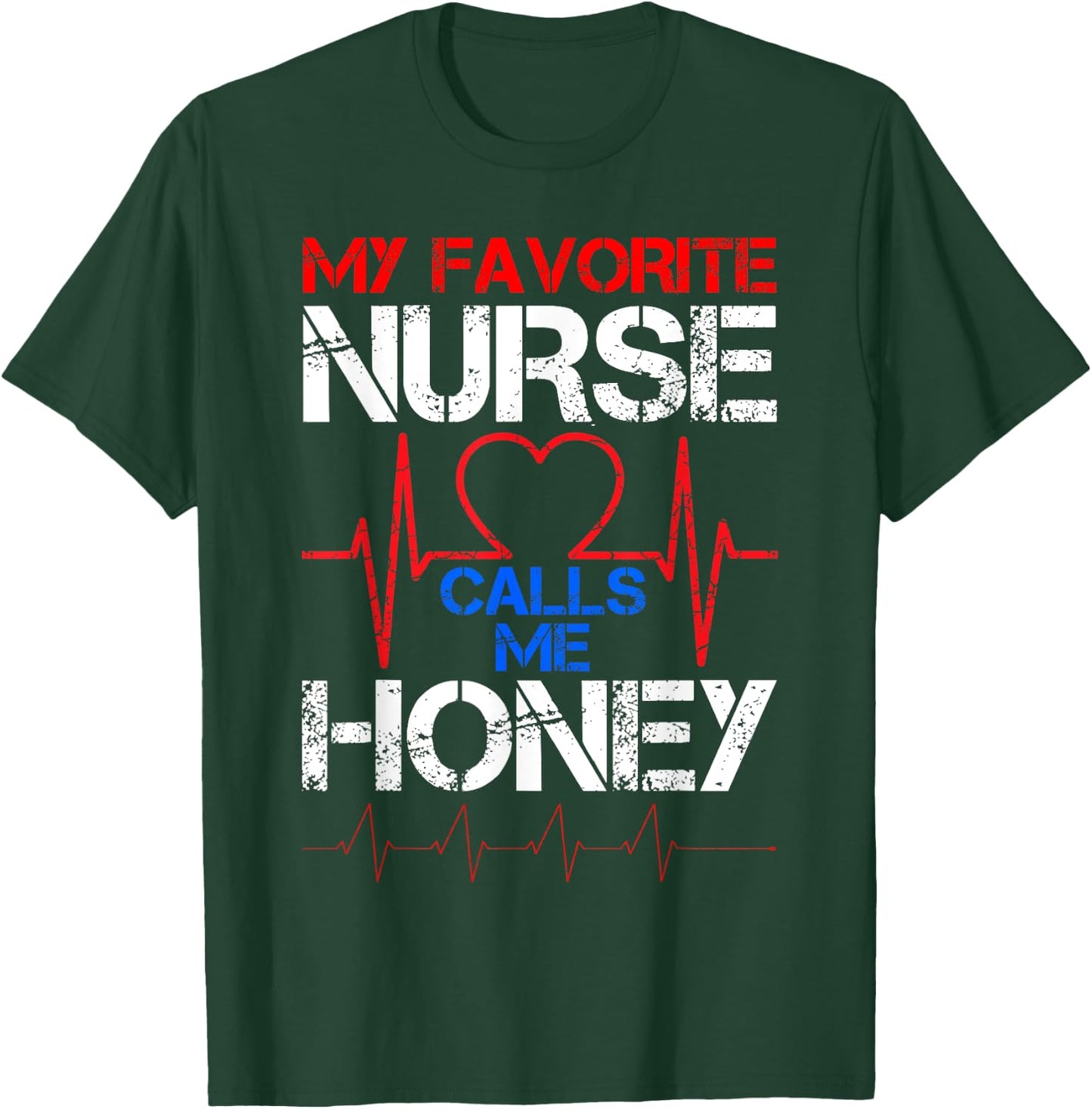 My Favorite Nurse Calls Me Honey Cool Vintage Nurse Husband T-Shirt - T-Shirt | Forest