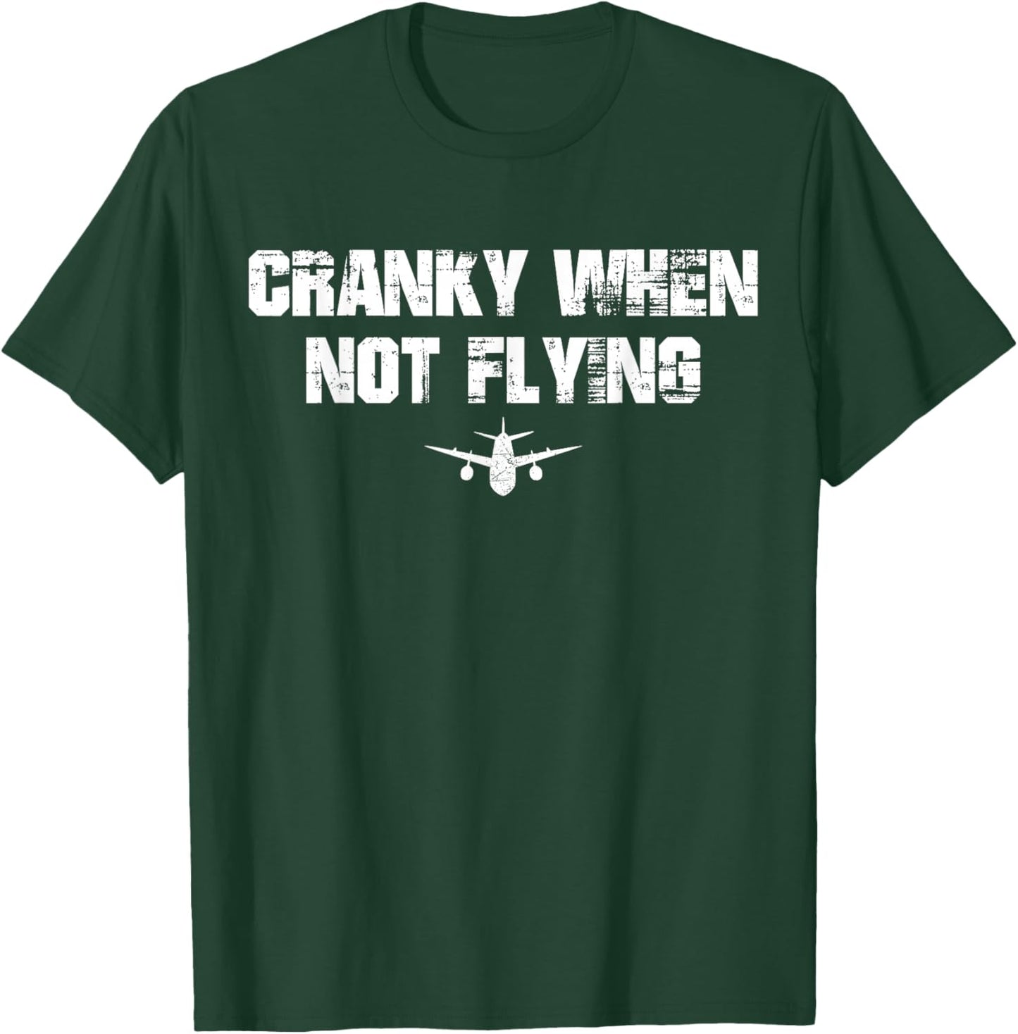 Cranky when Not Flying Funny Cranky when Not Flying Pilot T-Shirt - T-Shirt | Forest