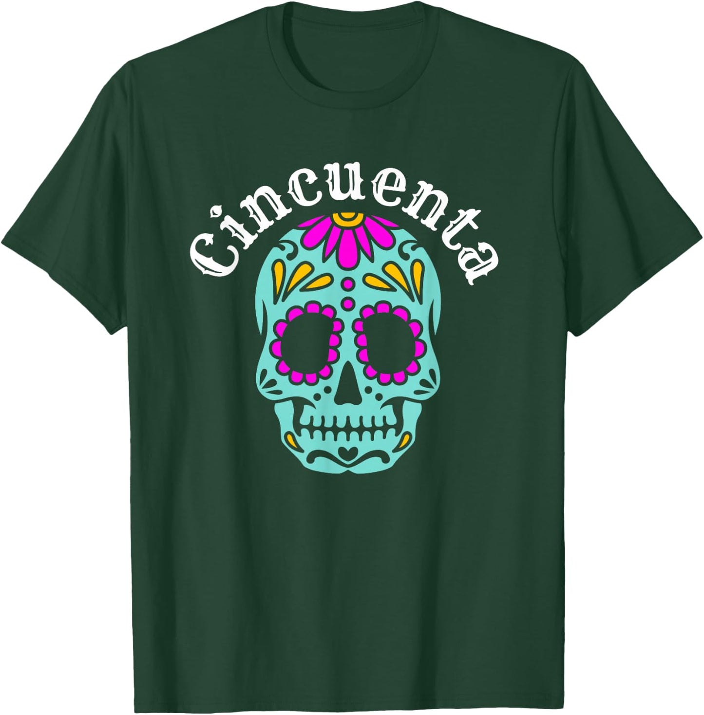 Cincuenta Spanish 50th Birthday bday party sugar skeleton T-Shirt - T-Shirt | Forest