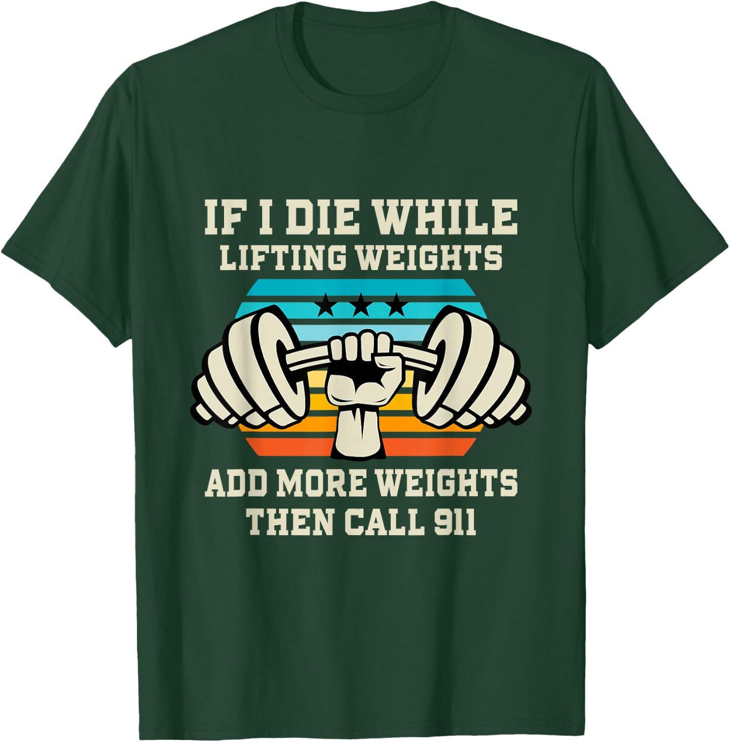 If I Die While Lifting Weights - Funny Workout & Gym Gift T-Shirt - T-Shirt | Forest