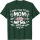 I Have Two Titles Mom And Meme Funny Grandma Mother's Day T-Shirt - T-Shirt | Forest