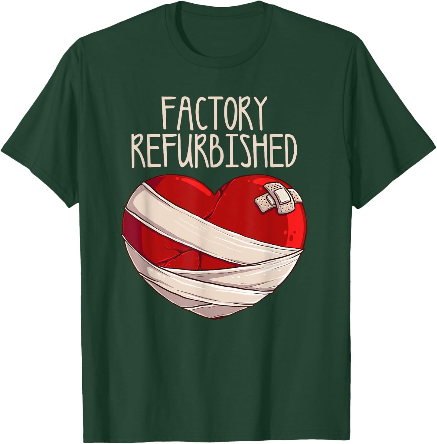 Cool Factory Refurbished Heart Funny Open Heart Surgery Gift T-Shirt - T-Shirt | Forest
