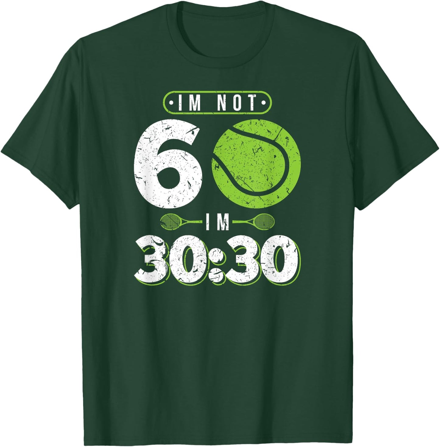 Im Not 60 Year Old Funny Tennis 60th Birthday T-Shirt - T-Shirt | Forest