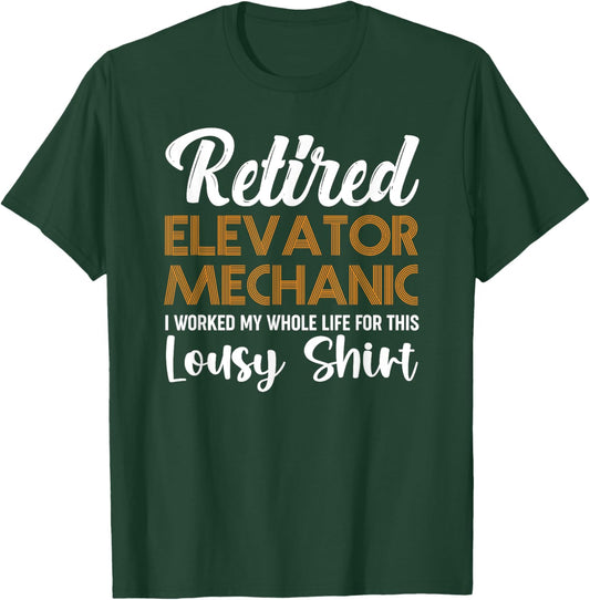 Retired Elevator Mechanic Elevators T-Shirt - T-Shirt | Forest