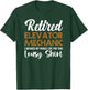 Retired Elevator Mechanic Elevators T-Shirt - T-Shirt | Forest