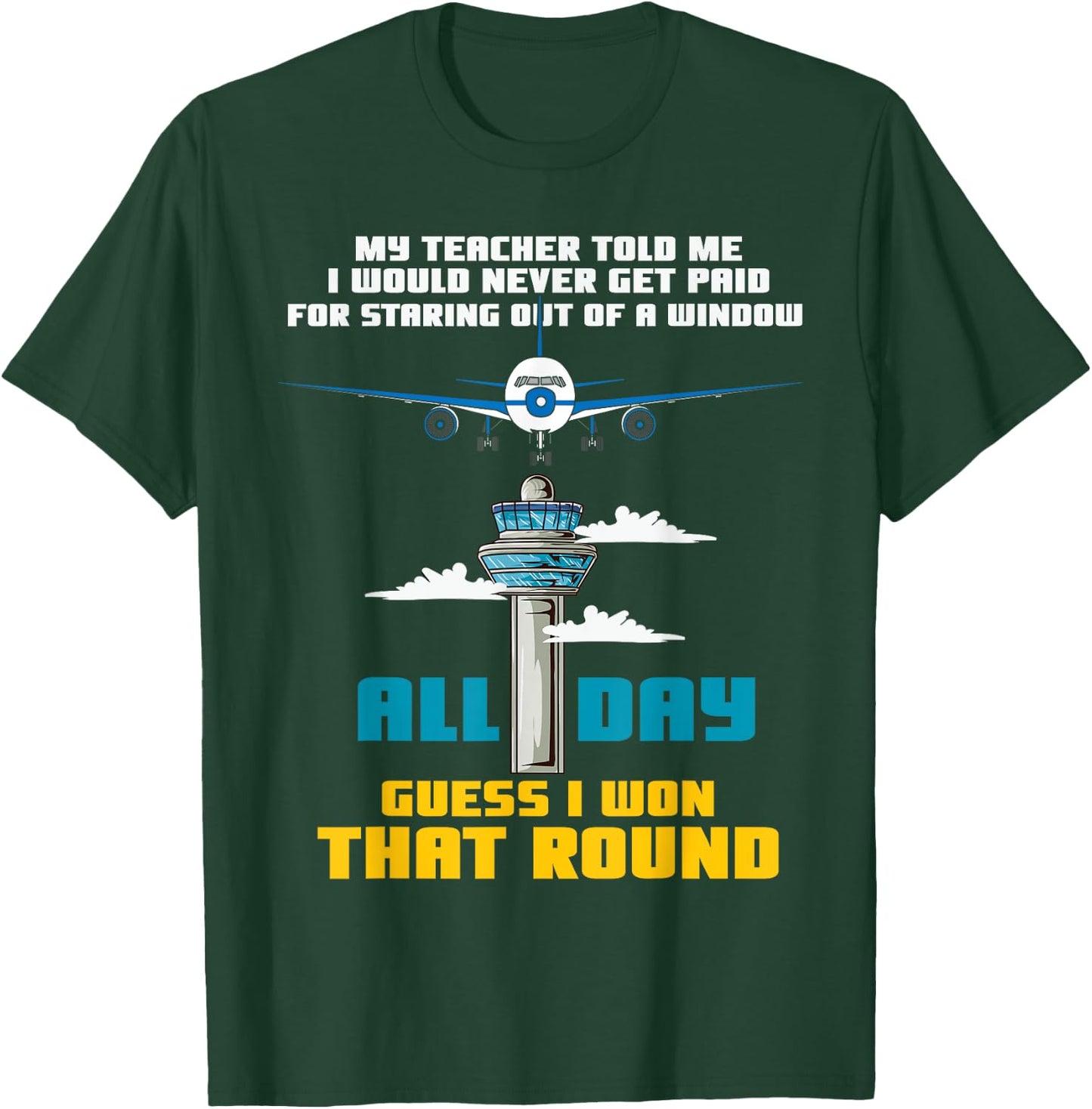 Funny Air Traffic Controller Saying ATC Flight Control T-Shirt - T-Shirt | Forest