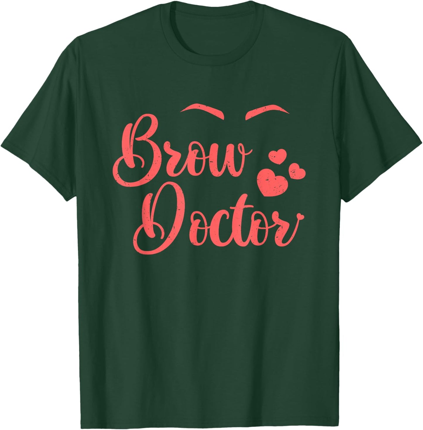 Funny Brows Doctor Lashes Makeup Eyebrows Beauty Woman Gift T-Shirt - T-Shirt | Forest