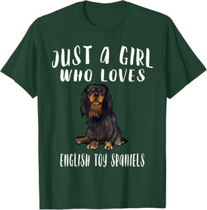 Im Just A Girl Who Loves English Toy Spaniels Dog Lover Gift T-Shirt - T-Shirt | Forest