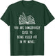 You Are Dangerously Close To Being Killed Off In My Novel T-Shirt - T-Shirt | Forest