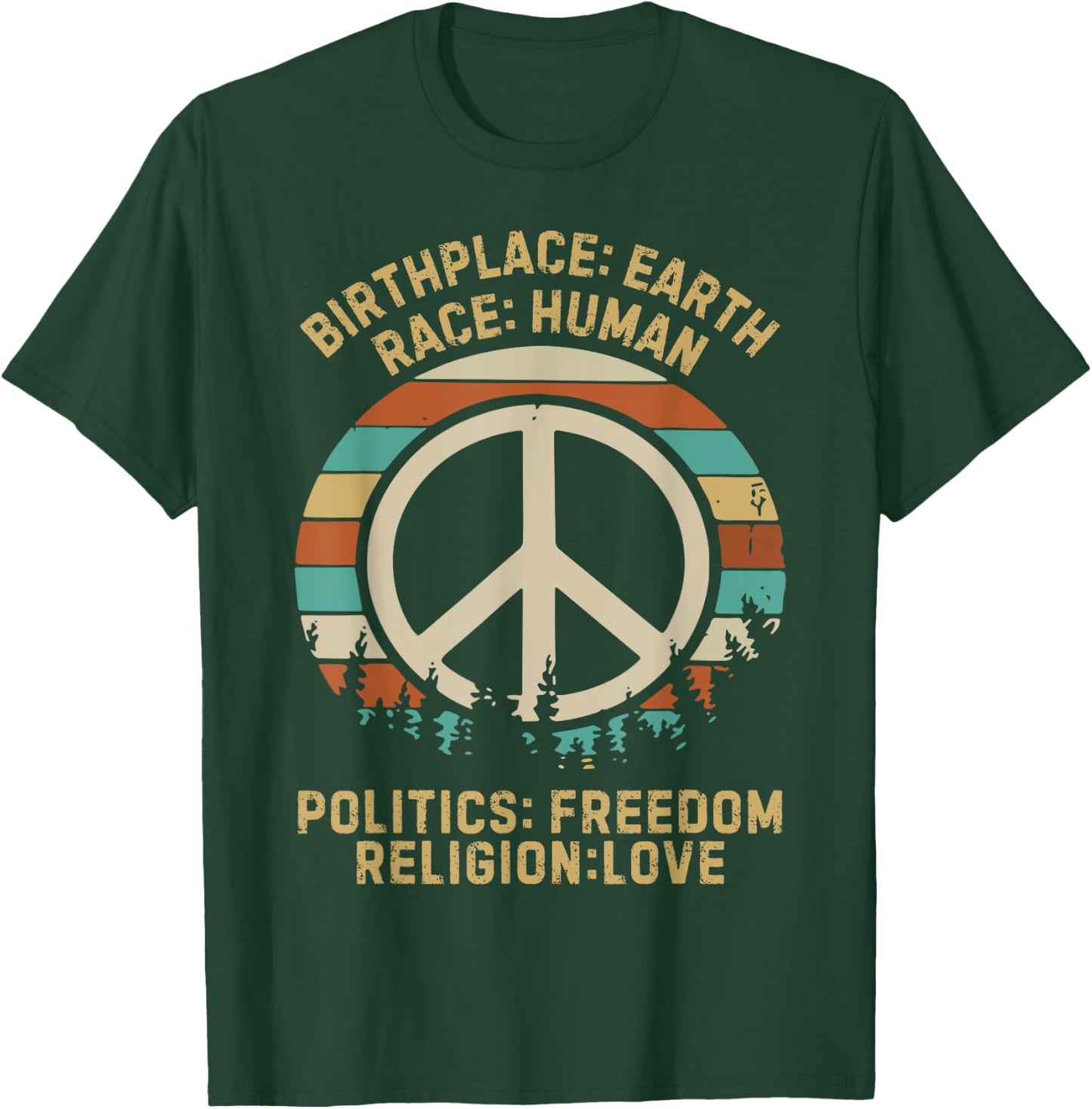 Birth Place Earth Race Human Politics Freedom Religion Love T-Shirt - T-Shirt | Forest