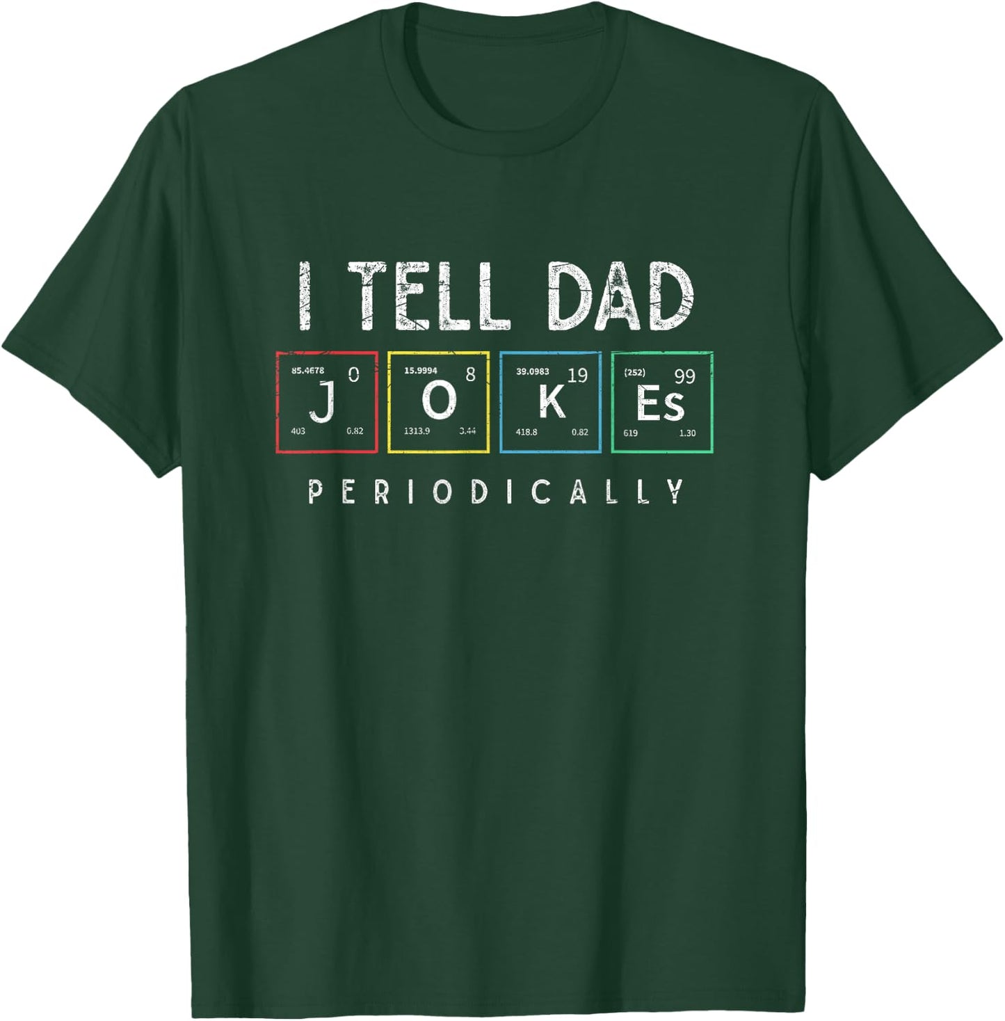 I Tell Dad Jokes Periodically Punny Fathers Day Dad Jokes T-Shirt - T-Shirt | Forest